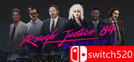 《粗暴的正义：'84 年（Rough Justice '84）》官方中文 FLT镜像版[CN/TW/EN/JP]