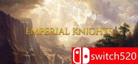 《帝国骑士（Emperial Knights）》TENOKE镜像版[EN]