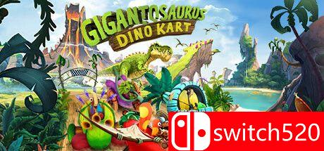 《巨型恐龙：恐龙卡丁车（Gigantosaurus: Dino Kart）》TENOKE镜像版[EN]