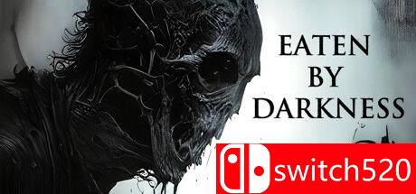 《被黑暗吞噬（Eaten by Darkness）》TENOKE镜像版[EN]