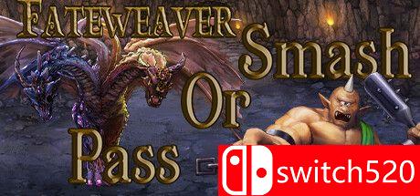 《法特维尔：粉碎或通过（Fateweaver: Smash or Pass）》TENOKE镜像版[EN]