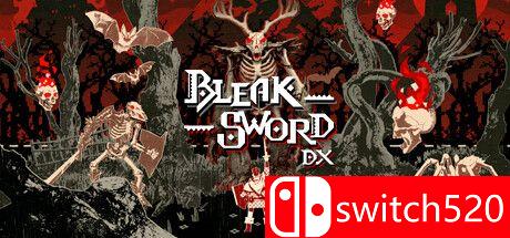 《荒绝之剑DX（Bleak Sword DX）》官方中文  I_KnoW镜像版[CN/TW/EN/JP]