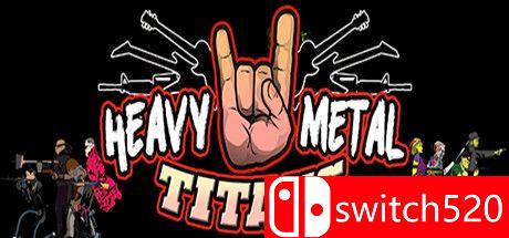 《重金属泰坦（Heavy Metal Titans）》TENOKE镜像版[EN]