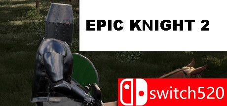 《史诗骑士2（Epic Knight 2）》TENOKE镜像版[EN]