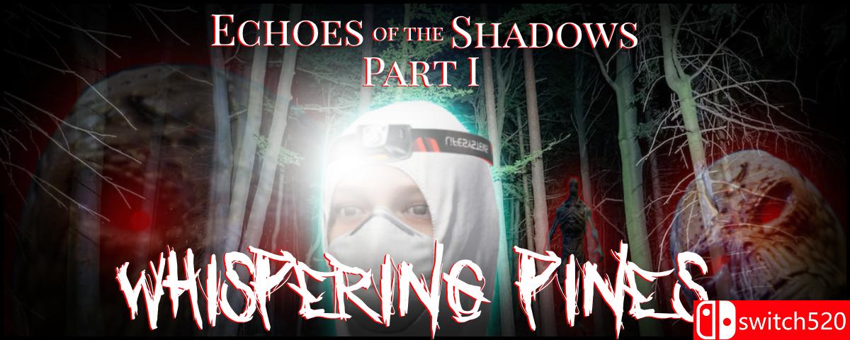 《阴影中的回声1：低语松树（Echoes Of Shadows I Whispering Pines）》bADkARMA硬盘版[EN]