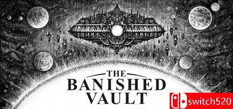 《放逐之匣（The Banished Vault）》TENOKE镜像版[EN][更新升级档]