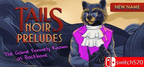 《浣熊硬探前奏（Tails Noir Preludes）》豪华版 TENOKE镜像版[EN][更新升级档]
