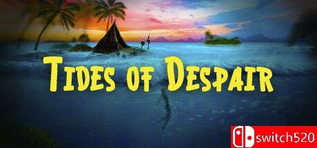 《绝望之潮（Tides of Despair）》官方中文 TENOKE镜像版[CN/EN/JP]