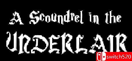 《地下巢穴的恶棍（A Scoundrel in the Underlair）》Build 12545765 P2P硬盘版[EN]