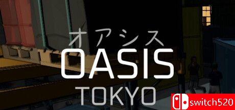 《绿洲: 东京（OASIS: Tokyo）》TENOKE镜像版[EN]