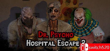 《心理医生：医院逃生2（Dr. Psycho: Hospital Escape 2）》官方中文 TENOKE镜像版[CN/EN]
