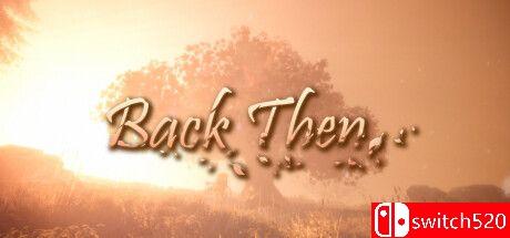 《往昔时光（Back Then）》v3.01 DINOByTES镜像版[EN]
