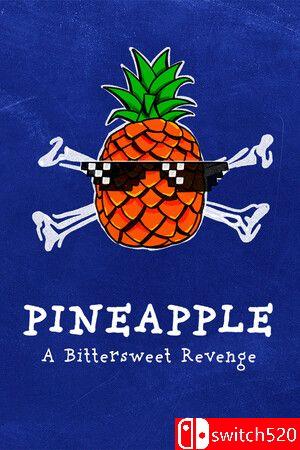 《菠萝：苦乐参半的复仇（PINEAPPLE: A Bittersweet Revenge）》TENOKE镜像版[EN]