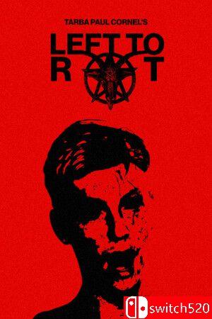 《腐烂之境（Left to Rot）》TENOKE镜像版[EN]