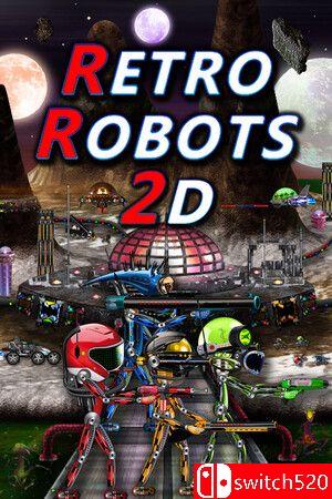 《复古机器人2D（RETRO ROBOTS 2D）》TENOKE镜像版[EN]
