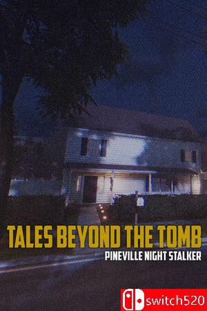 《墓穴奇谈：派恩维尔夜行者（Tales Beyond Tomb Pineville Night Stalker）》TENOKE镜像版[EN]