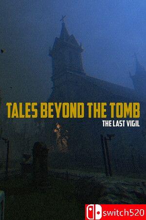 《墓后传奇：最后的守夜（Tales Beyond The Tomb - The Last Vigil）》TENOKE镜像版[EN]