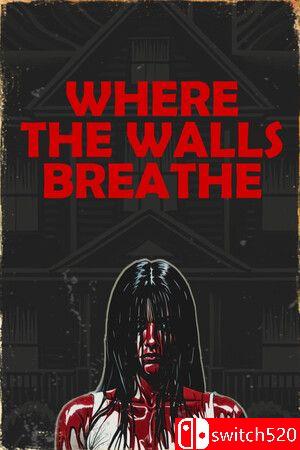 《墙壁呼吸之处（Where the Walls Breathe）》官方中文 TENOKE镜像版[CN/EN/JP]