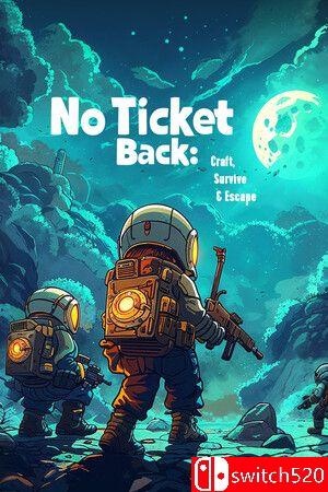《无法回头：制造、生存与逃脱（No Ticket Back: Craft, Survive Escape）》TENOKE镜像版[EN]