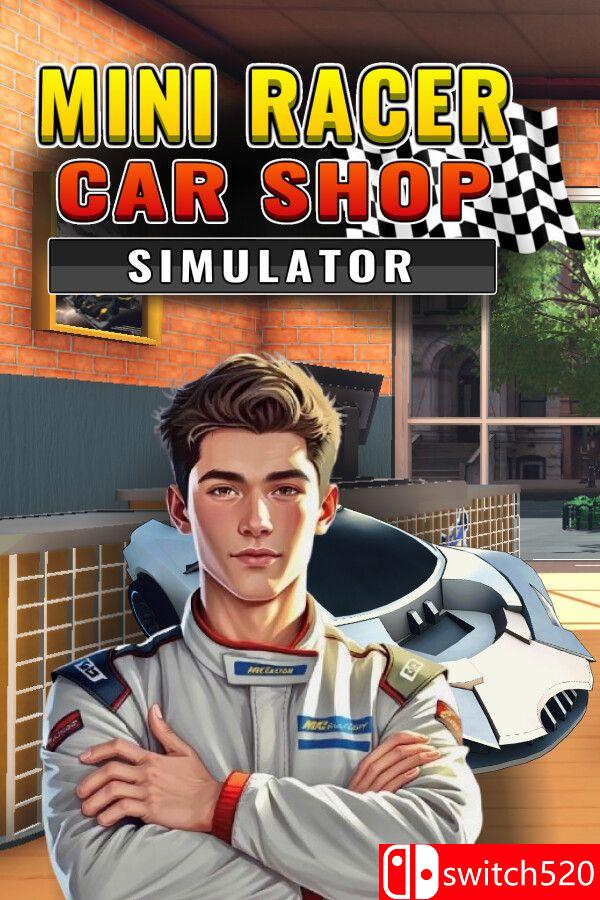 《迷你赛车商店模拟器（Mini Racer Car Shop Simulator）》 SKIDROW镜像版[CN/TW/EN/JP]