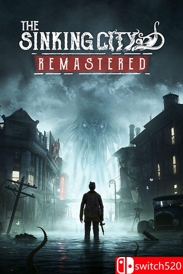《沉没之城：重制版（The Sinking City Remastered）》官方中文 TENOKE镜像版[CN/TW/EN/JP]