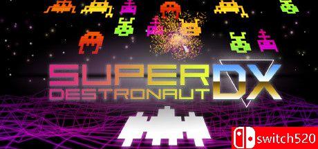 《超级毁灭者DX（Super Destronaut DX）》官方中文 v2896893 P2P硬盘版[CN/TW/EN/JP]