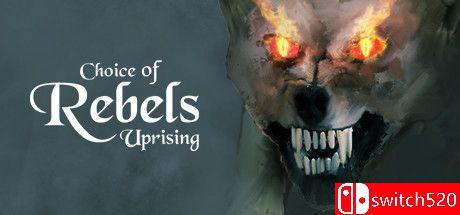 《反抗者之选：起义（Choice of Rebels: Uprising）》Build 18629629 P2P硬盘版[EN]