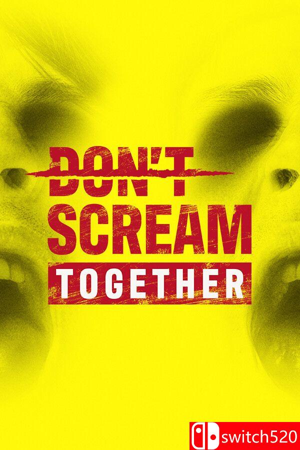 《别一起尖叫（DON'T SCREAM TOGETHER）》官方中文 Build 21048446 P2P硬盘版[CN/TW/EN/JP]