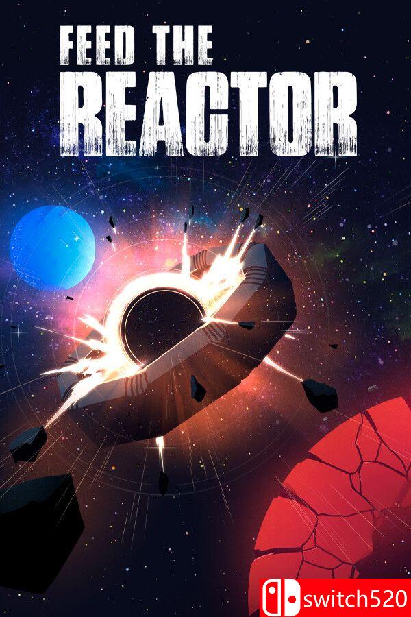《喂饱反应堆（Feed the Reactor）》VACE硬盘版[EN]