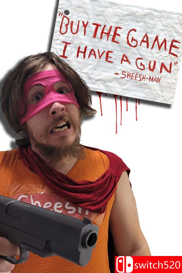 《买下这游戏，我有把枪 - 嘻嘻侠（Buy The Game, I Have a Gun -Sheesh-Man）》P2P硬盘版[EN]