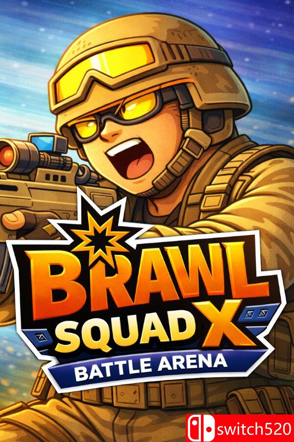 《乱斗小队X：战斗竞技场（Brawl Squad X: Battle Arena）》官方中文 P2P硬盘版[CN/TW/EN/JP]