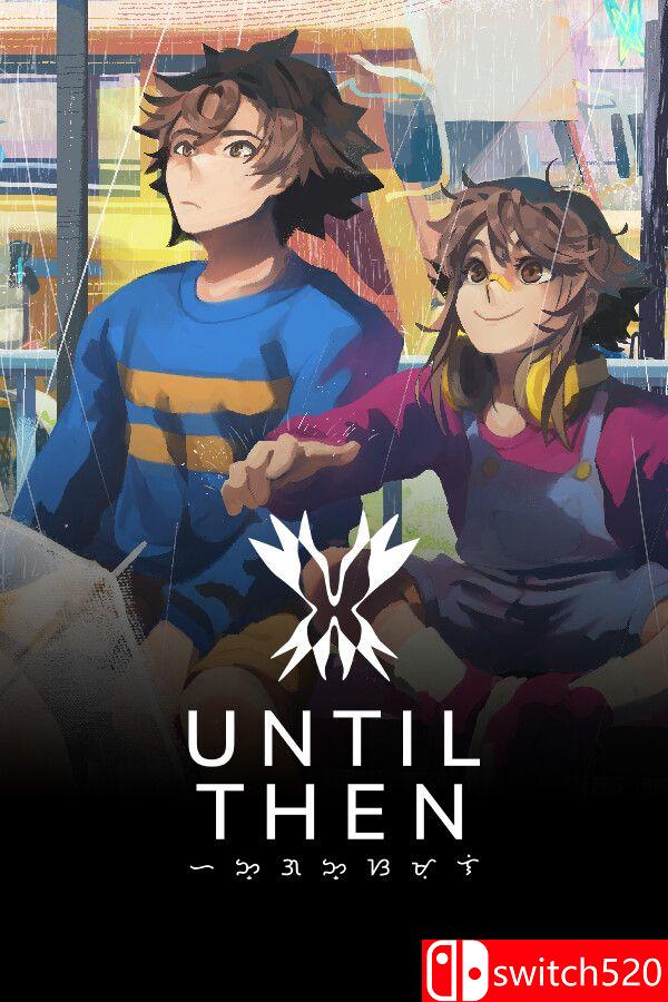 《直到那时（Until Then）》官方中文 集成残影DLC TENOKE镜像版[CN/EN/JP]
