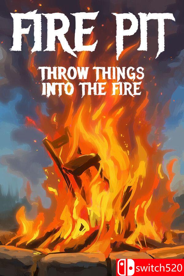 《火坑：往火里扔东西（Fire Pit: Throw Things Into The Fire）》官方中文 P2P硬盘版[CN/TW/EN]