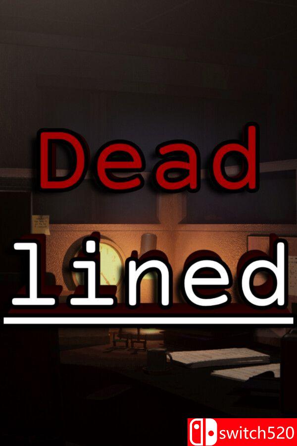 《死线已定（Deadlined.）》Build 24129069 P2P硬盘版[EN]