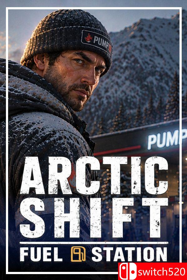 《极地轮班：加油站（Arctic Shift: Fuel Station）》官方中文 P2P硬盘版[CN/EN/JP]