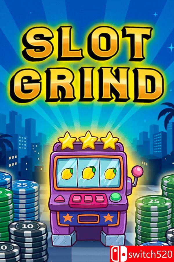 《Slot Grind（Slot Grind）》官方中文 Build 24520065 P2P硬盘版[CN/EN]