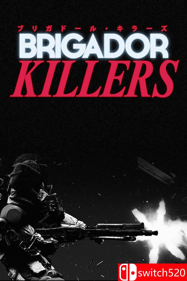 《布里加多猎杀者（Brigador Killers）》Build 24832907 P2P硬盘版[EN]