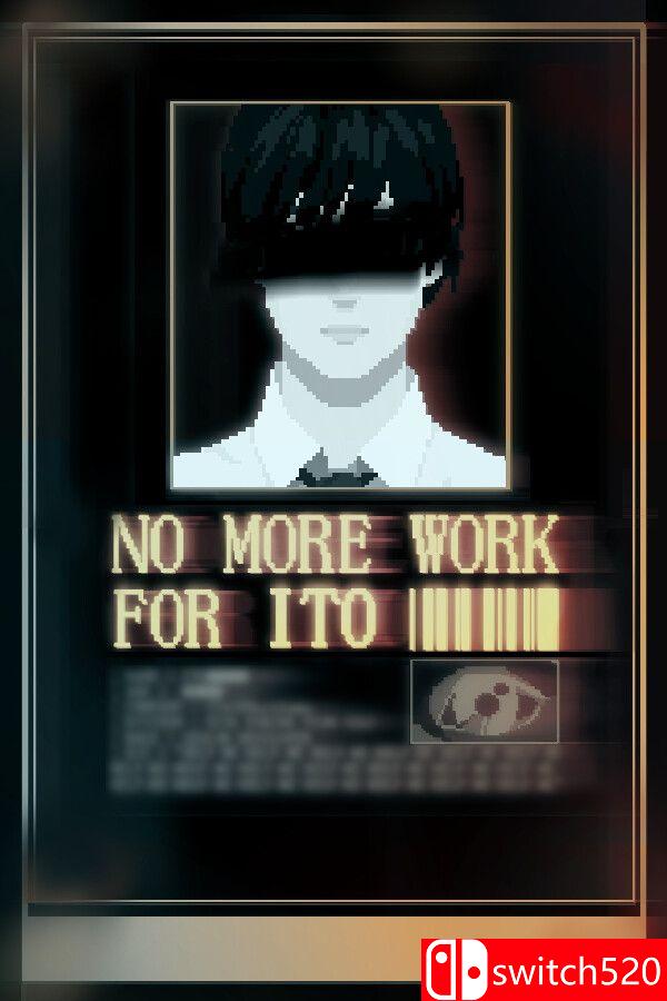 《不再为ITO工作（NO MORE WORK FOR ITO）》Build 22746796 P2P硬盘版[EN]