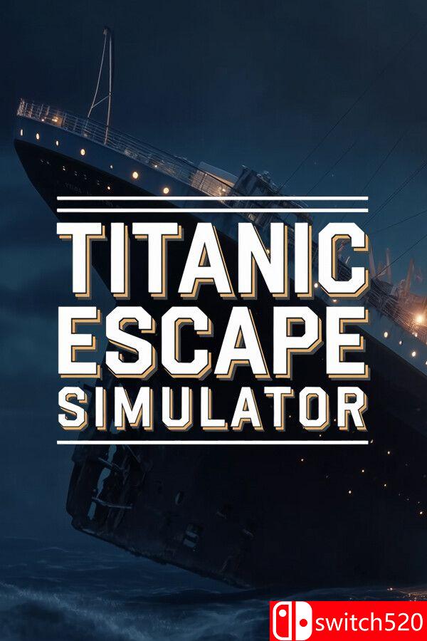 《泰坦尼克号逃生模拟器（Titanic Escape Simulator）》官方中文 TENOKE镜像版[CN/EN]