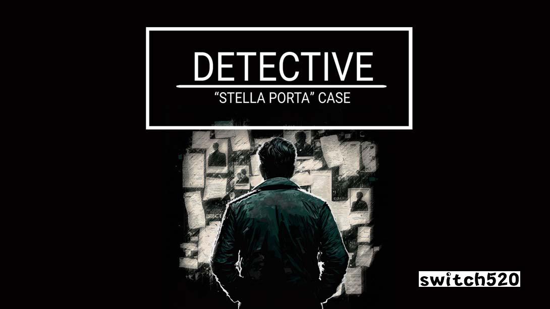 神探:星扉失踪案 .Detective - Stella Porta Case_Switch游戏_任天堂switch游戏下载_ns游戏下载_switch游戏下载_大气层游戏_TX游戏_xci游戏_nsp游戏_nsz游戏_switch金手指_ns金手指mod_任天堂游戏修改_switch520_Switch2_switch游戏下载_switch520_0