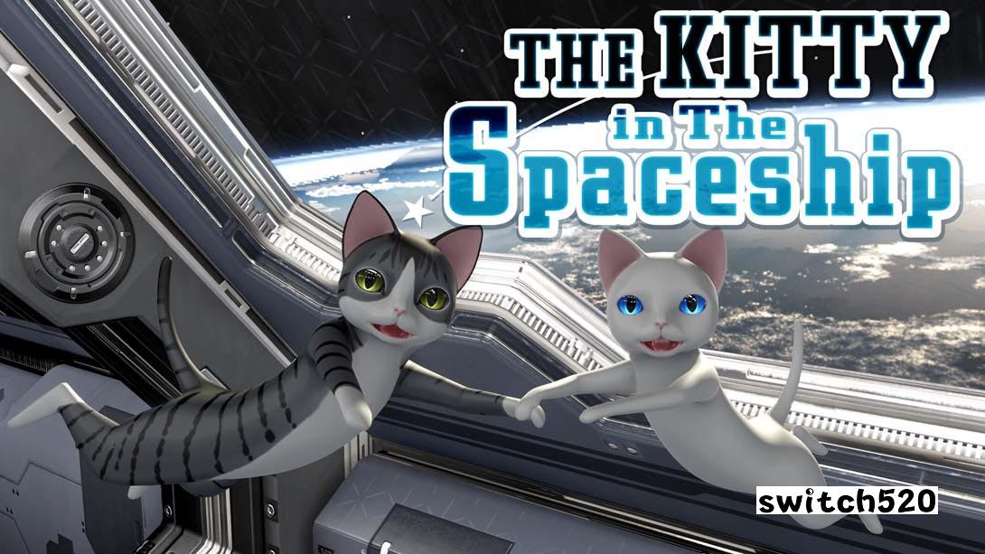 宇宙飞船中的小猫 THE KITTY in The Spaceship_Switch游戏_任天堂switch游戏下载_ns游戏下载_switch游戏下载_大气层游戏_TX游戏_xci游戏_nsp游戏_nsz游戏_switch金手指_ns金手指mod_任天堂游戏修改_switch520_Switch2_switch游戏下载_switch520_0