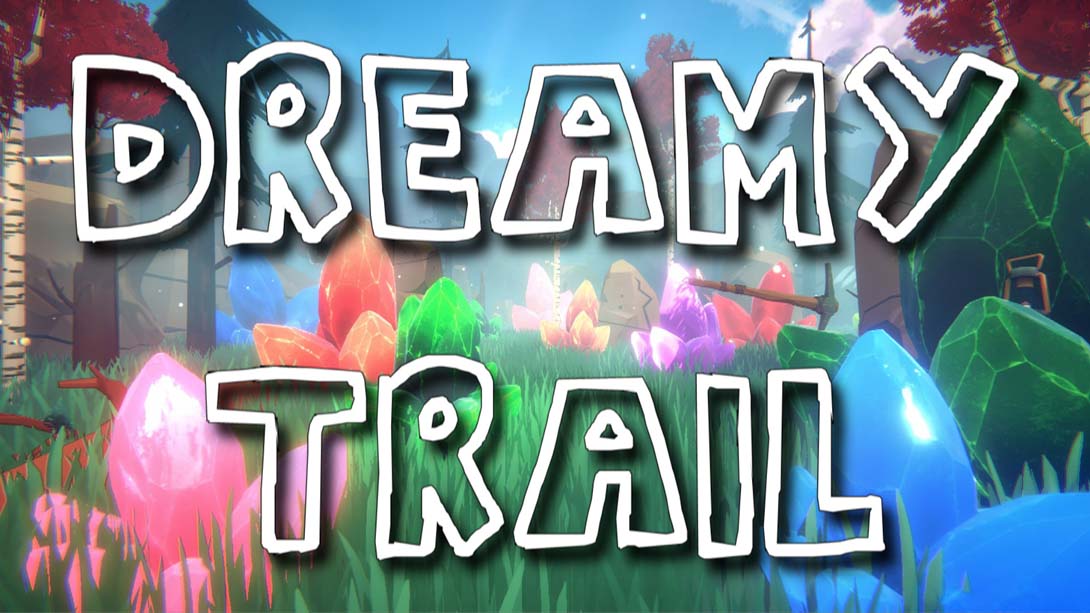 梦幻之路 Dreamy Trail_Switch游戏_任天堂switch游戏下载_ns游戏下载_switch游戏下载_大气层游戏_TX游戏_xci游戏_nsp游戏_nsz游戏_switch金手指_ns金手指mod_任天堂游戏修改_switch520_Switch2_switch游戏下载_switch520_0