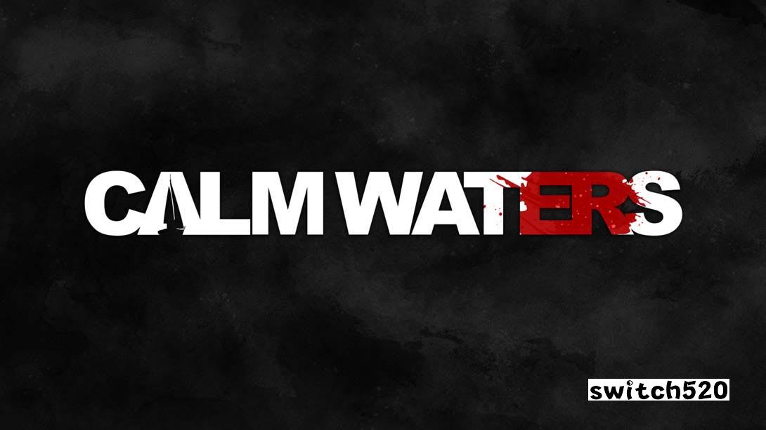 平静的水域 Calm Waters_Switch游戏_任天堂switch游戏下载_ns游戏下载_switch游戏下载_大气层游戏_TX游戏_xci游戏_nsp游戏_nsz游戏_switch金手指_ns金手指mod_任天堂游戏修改_switch520_Switch2_switch游戏下载_switch520_0