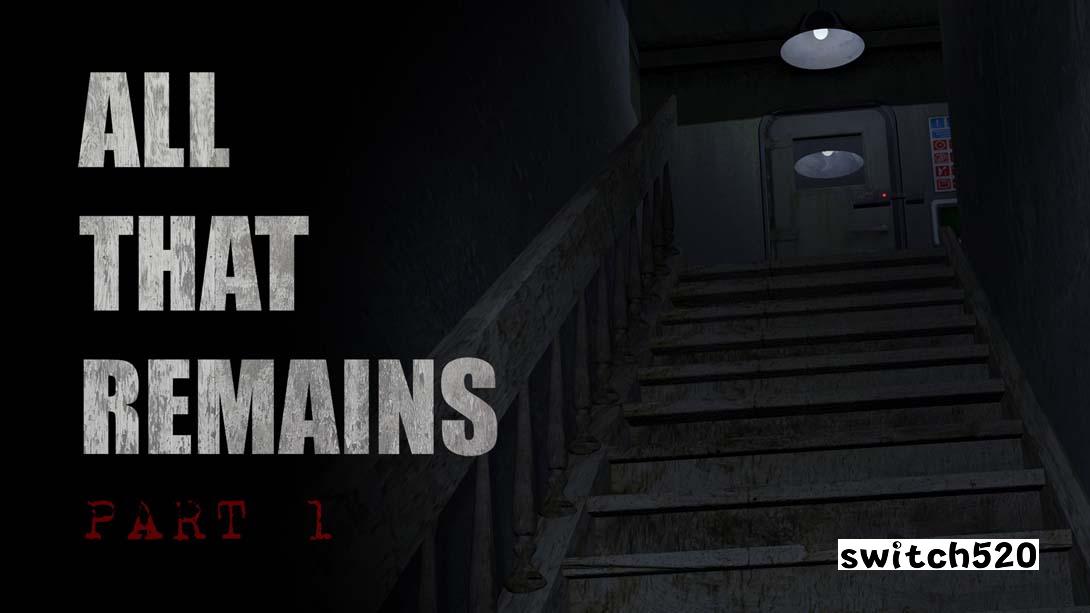 残骸:第一部分 All That Remains Part 1_Switch游戏_任天堂switch游戏下载_ns游戏下载_switch游戏下载_大气层游戏_TX游戏_xci游戏_nsp游戏_nsz游戏_switch金手指_ns金手指mod_任天堂游戏修改_switch520_Switch2_switch游戏下载_switch520_0