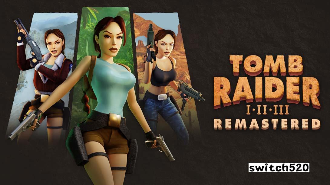 古墓丽影1-3 复刻版 .Tomb Raider I-III Remastered_Switch游戏_任天堂switch游戏下载_ns游戏下载_switch游戏下载_大气层游戏_TX游戏_xci游戏_nsp游戏_nsz游戏_switch金手指_ns金手指mod_任天堂游戏修改_switch520_Switch2_switch游戏下载_switch520_0