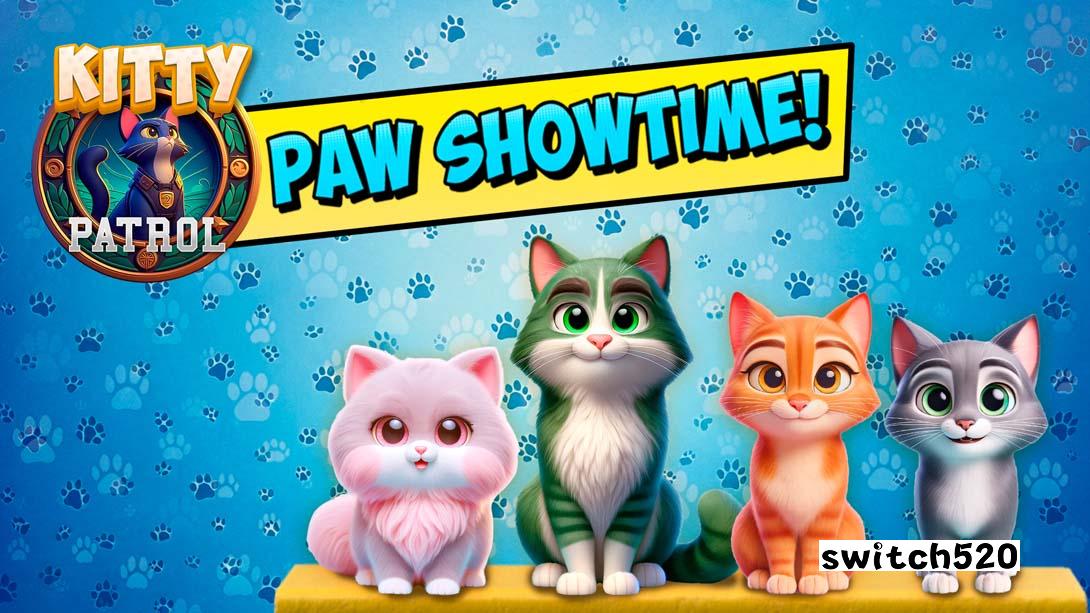 Kitty Patrol: Paw Showtime_Switch游戏_任天堂switch游戏下载_ns游戏下载_switch游戏下载_大气层游戏_TX游戏_xci游戏_nsp游戏_nsz游戏_switch金手指_ns金手指mod_任天堂游戏修改_switch520_Switch2_switch游戏下载_switch520_0