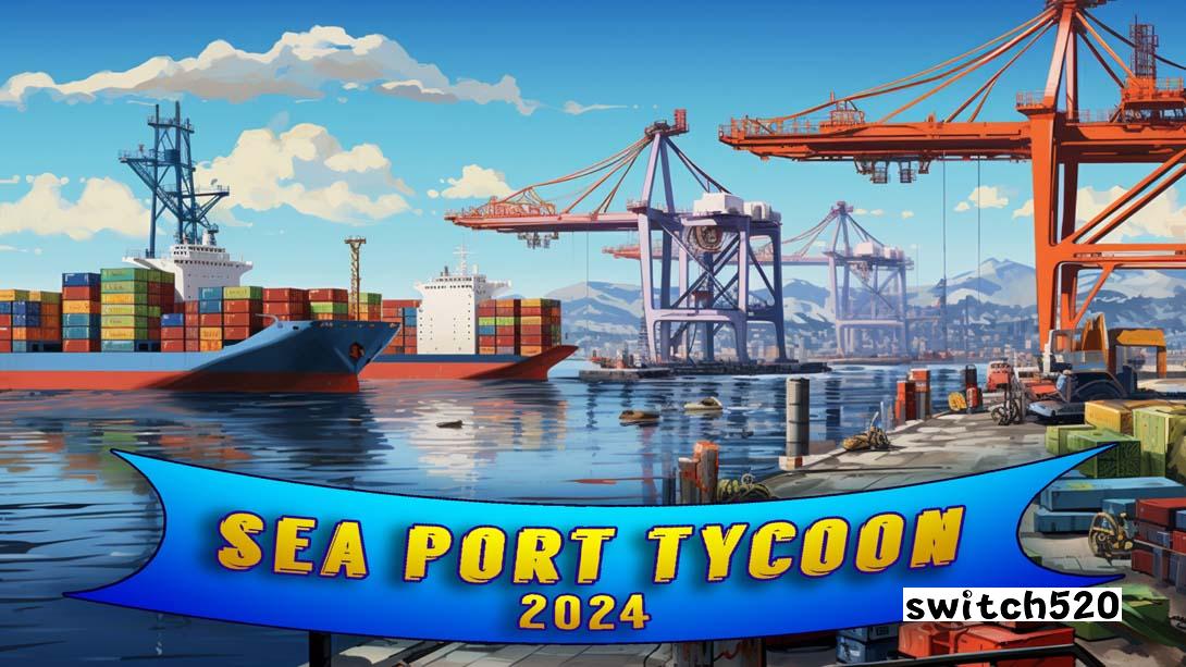 海港大亨2024 .Sea Port Tycoon 2024_Switch游戏_任天堂switch游戏下载_ns游戏下载_switch游戏下载_大气层游戏_TX游戏_xci游戏_nsp游戏_nsz游戏_switch金手指_ns金手指mod_任天堂游戏修改_switch520_Switch2_switch游戏下载_switch520_0