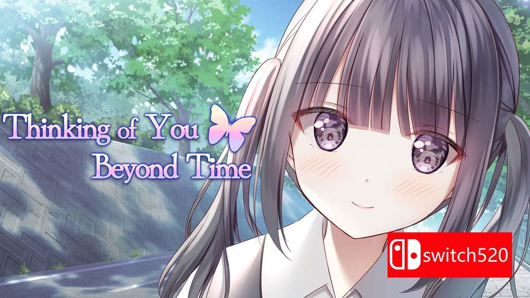 在时光彼端思念你 .Thinking of You Beyond Time_Switch游戏_任天堂switch游戏下载_ns游戏下载_switch游戏下载_大气层游戏_TX游戏_xci游戏_nsp游戏_nsz游戏_switch金手指_ns金手指mod_任天堂游戏修改_switch520_Switch2_switch游戏下载_switch520_0