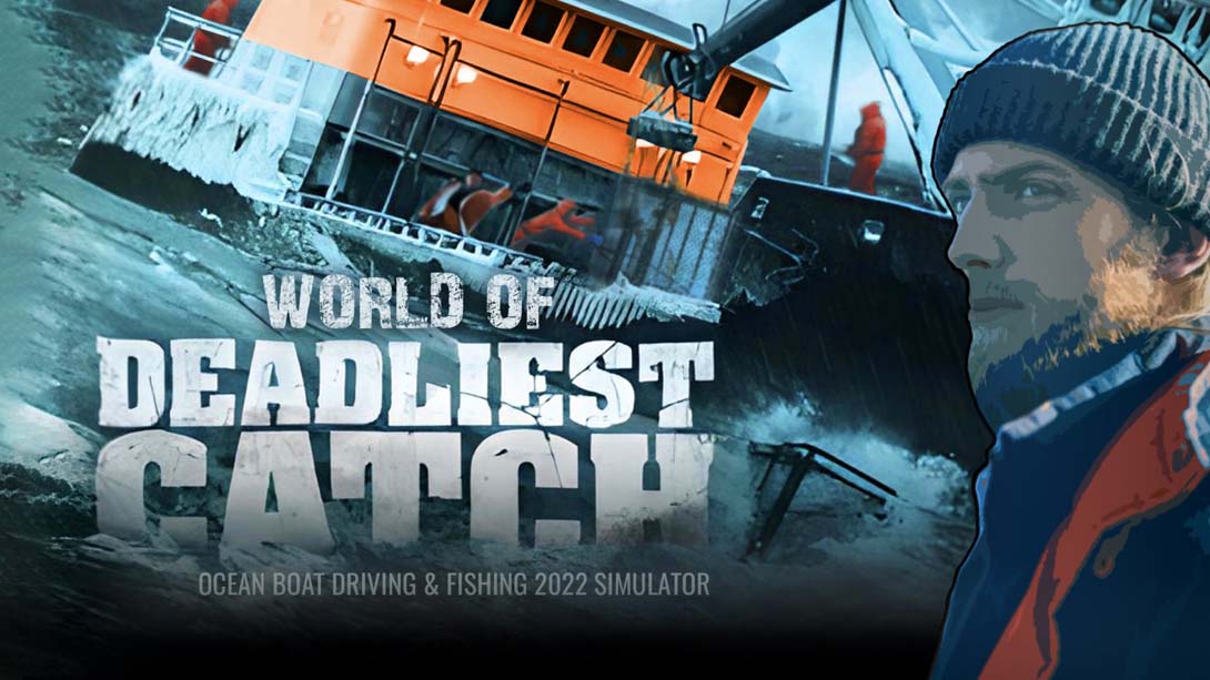 Deadliest catch-Ocean Boat Driving & Fishing 2022 Simulator_Switch游戏_任天堂switch游戏下载_ns游戏下载_switch游戏下载_大气层游戏_TX游戏_xci游戏_nsp游戏_nsz游戏_switch金手指_ns金手指mod_任天堂游戏修改_switch520_Switch2_switch游戏下载_switch520_0