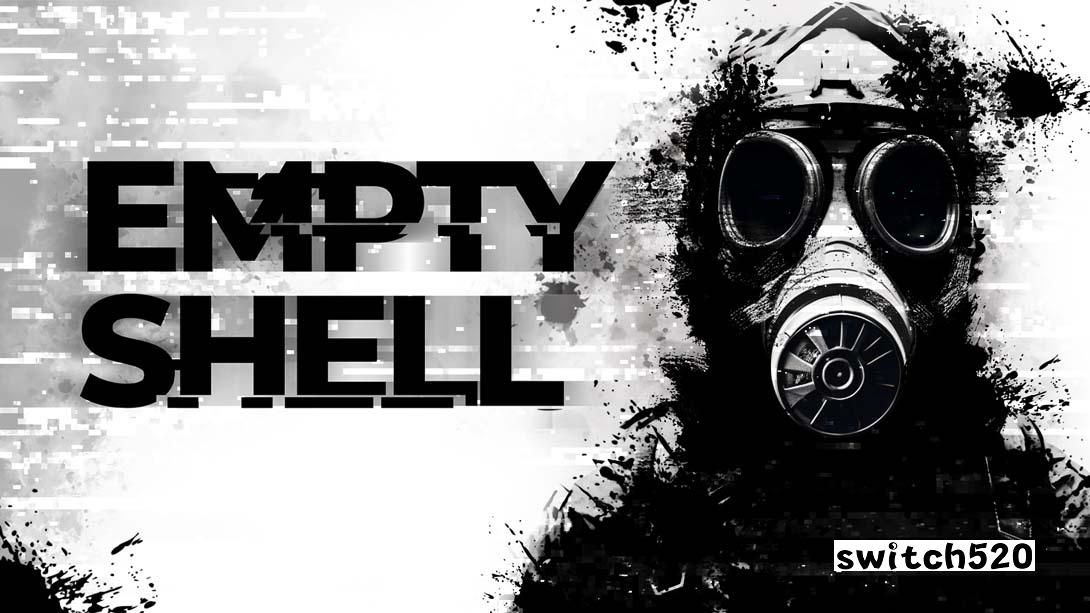 空壳 .Empty Shel_Switch游戏_任天堂switch游戏下载_ns游戏下载_switch游戏下载_大气层游戏_TX游戏_xci游戏_nsp游戏_nsz游戏_switch金手指_ns金手指mod_任天堂游戏修改_switch520_Switch2_switch游戏下载_switch520_0